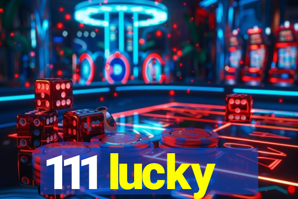 111 lucky